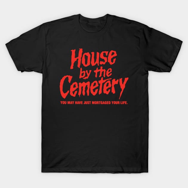 The House by the Cemetery T-Shirt by The Video Basement